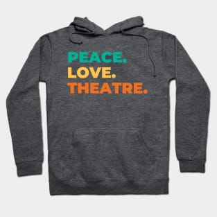 Peace Love Theatre Hoodie